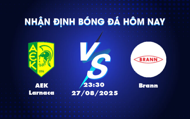 Nhận định soi kèo AEK Larnaca vs Brann Cuộc đối đầu gay cấn tại C2 3