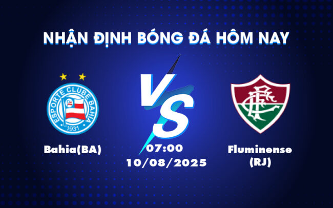 Nhận định soi kèo trận Bahia BA vs Fluminense RJ Cuộc đọ sức cân tài tại VĐQG Brazil 2