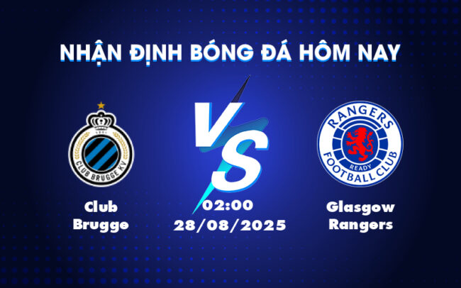 Club Brugge vs Glasgow Rangers Cuộc chiến kịch tính tại C1 đêm nay 6