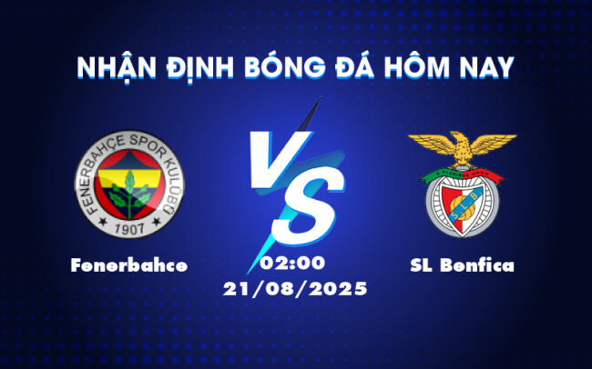 Nhận định trận đấu Fenerbahce vs SL Benfica Đại chiến tại Champions League 4