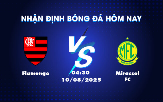 Nhận định soi kèo Flamengo vs Mirassol FC Quyết chiến cho ngôi đầu bảng 5