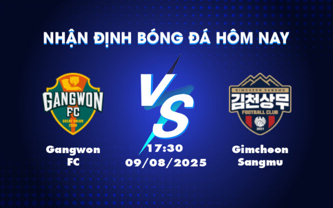 Nhận định soi kèo Gangwon FC vs Gimcheon Sangmu Cuộc đối đầu hấp dẫn tại K-League 6