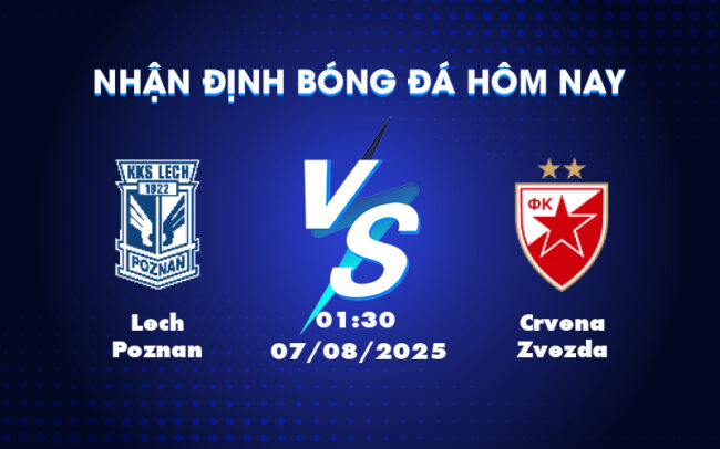 Nhận định - Soi kèo Lech Poznan vs Crvena Zvezda Cơ hội nào cho đội chủ nhà 3