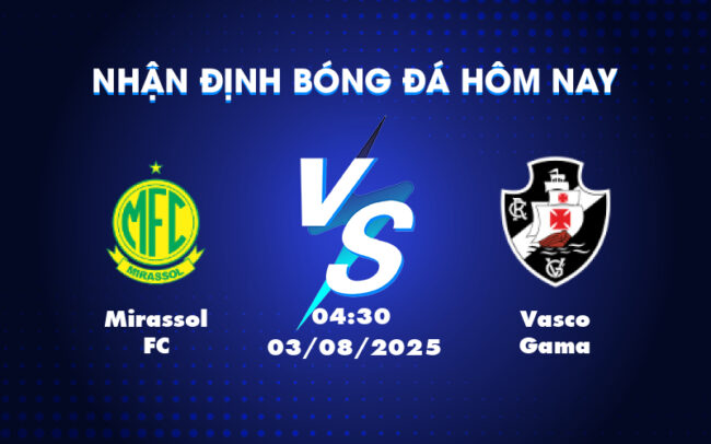 Nhận định Mirassol FC vs Vasco Gama Lợi thế sân nhà sẽ giúp Mirassol chiến thắng 2