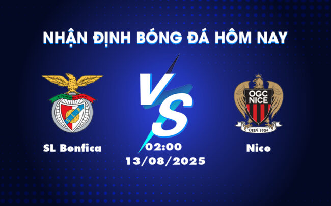 Nhận định soi kèo SL Benfica vs Nice Chờ đợi màn đại chiến đáng chú ý tại C1 2