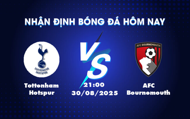 Nhận định soi kèo Tottenham Hotspur vs AFC Bournemouth Cơ hội khẳng định sức mạnh 1