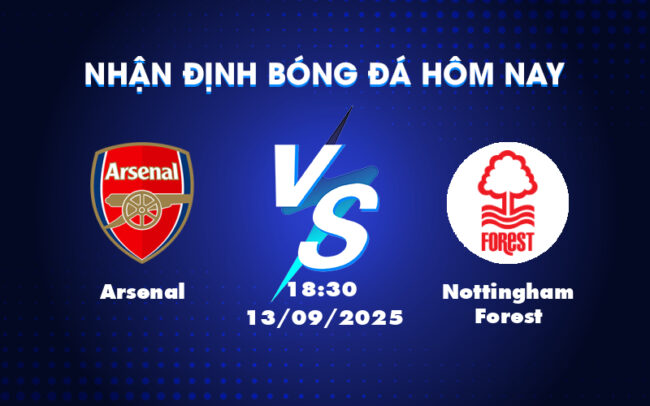Arsenal vs Nottingham Forest Pháo thủ sẵn sàng trở lại đường đua 1
