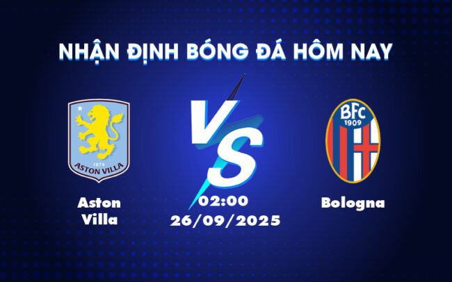Nhận định Soi kèo Aston Villa vs Bologna Cuộc chiến cân não tại C2 4