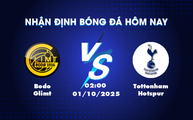 Nhận định soi kèo Bodo Glimt vs Tottenham Hotspur 02h00 ngày 01/10 - Ai sẽ chiếm lợi thế 1