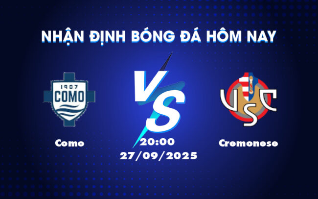 Nhận định soi kèo Como vs Cremonese Cuộc đối đầu cân não trong khuôn khổ Serie A 2