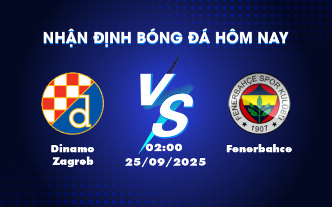 Dự đoán và soi kèo trận đấu Dinamo Zagreb vs Fenerbahce Cuộc chạm trán hấp dẫn tại sân chơi C2 5