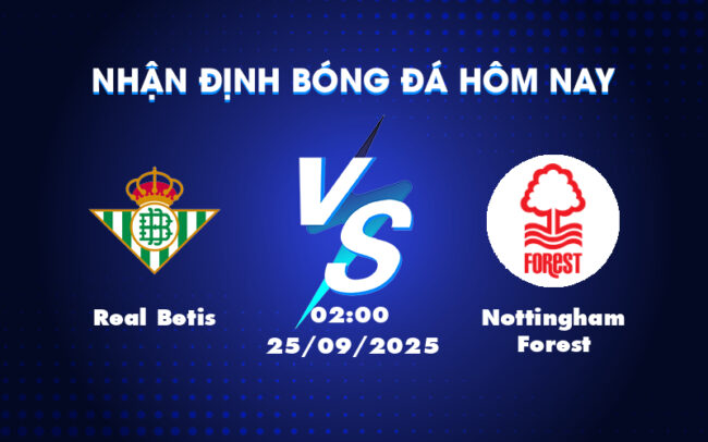 Soi kèo nhận định trận đấu Real Betis vs Nottingham Forest Niềm tin cho đội chủ nhà 4