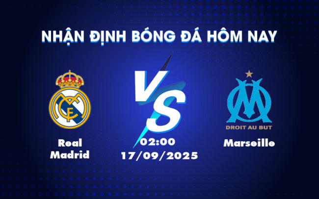 Nhận định Soi kèo Real Madrid vs Marseille Chờ đợi bữa tiệc bàn thắng 6