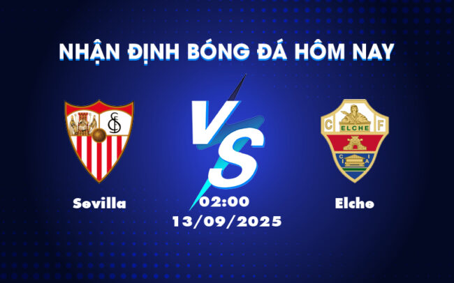 Nhận định soi kèo Sevilla vs Elche 02:00 ngày 13/09 - La Liga 5