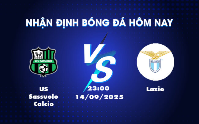 Nhận định soi kèo trận US Sassuolo Calcio vs Lazio Cuộc chiến chênh lệch tại Serie A 1