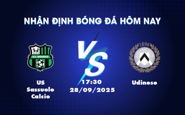 Nhận định soi kèo US Sassuolo Calcio vs Udinese Cuộc đối đầu hấp dẫn tại Serie A 1