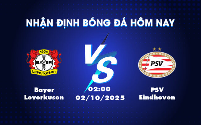 Soi kèo Bayer Leverkusen vs PSV Eindhoven Cuộc chạm trán hấp dẫn tại Champions League 2