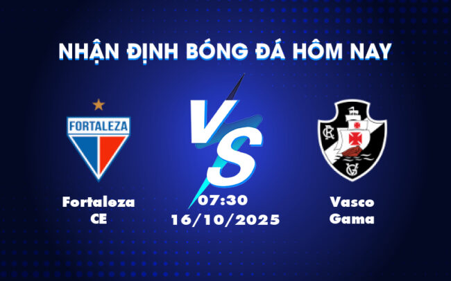 Nhận định soi kèo Fortaleza CE vs Vasco Gama Cuộc đối đầu hấp dẫn tại VĐQG Brazil 6