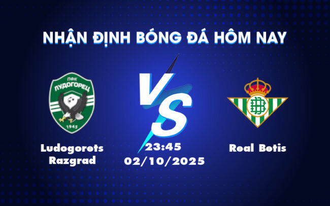 Nhận định soi kèo Ludogorets Razgrad vs Real Betis Khách Thắng Trên Đất Bulgaria 3