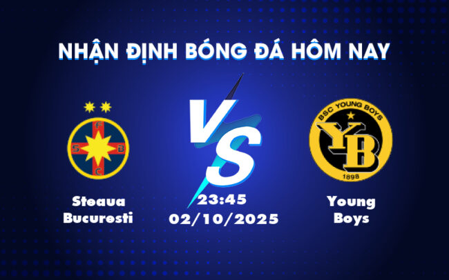 Soi kèo hấp dẫn Steaua Bucuresti vs Young Boys Cuộc đối đầu kịch tính tại C2 1