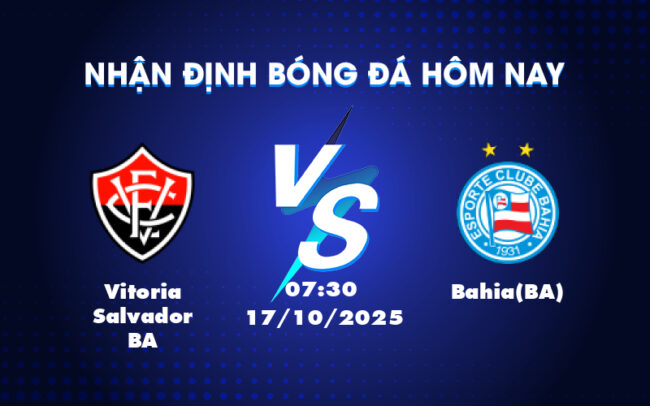 Nhận định Soi kèo Vitoria Salvador BA vs BahiaBA Cuộc chiến căng thẳng tại VĐQG Brazil 3