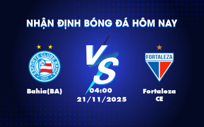 Nhận định soi kèo BahiaBA vs Fortaleza CE Cân tài cân sức ở giải VĐQG Brazil 3