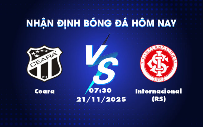 Nhận định soi kèo Ceara vs Internacional RS Cuộc đọ sức kịch tính tại VĐQG Brazil 1