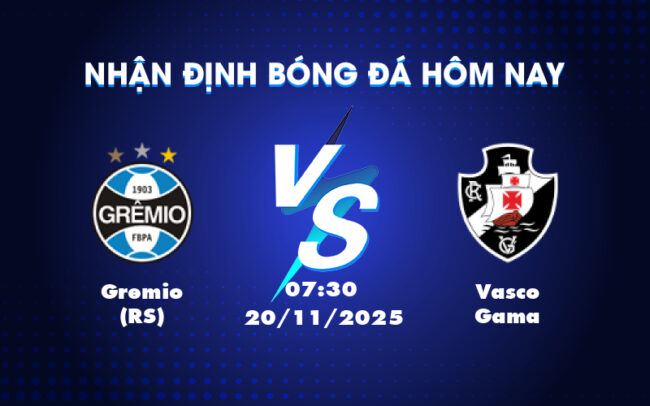 Nhận định soi kèo Gremio RS vs Vasco Gama Cuộc chiến quan trọng tại VĐQG Brazil 1