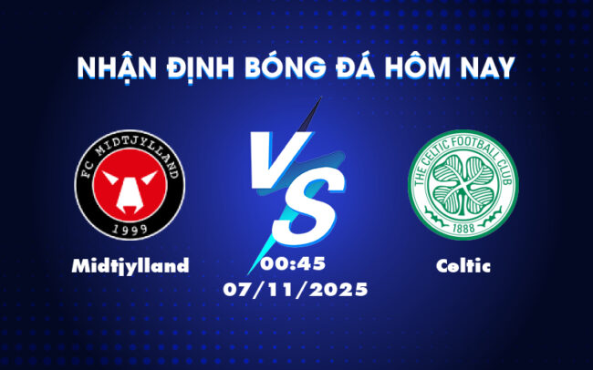 Nhận định soi kèo Midtjylland vs Celtic Chủ nhà chiếm ưu thế tại C2 1