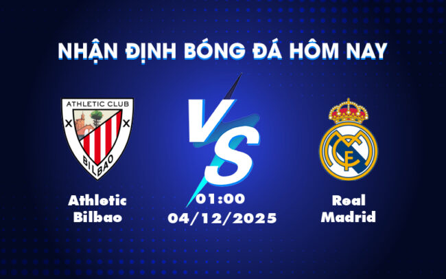Athletic Bilbao vs Real Madrid Soi kèo và nhận định trận đấu đáng chú ý tại La Liga 2