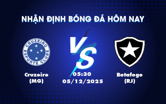 Nhận định soi kèo Cruzeiro MG vs Botafogo RJ 05/12 Cuộc đối đầu gay cấn tại VĐQG Brazil 1