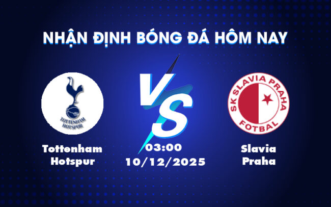 Nhận định và soi kèo trận Tottenham Hotspur vs Slavia Praha Cúp C1 10/12 - 03h00 Trận đấu hứa hẹn cân tài cân sức 1
